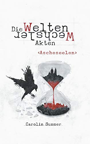 Ascheseelen (Die WeltenWechsler Akten)