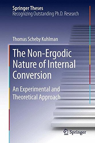 The Non-Ergodic Nature of Internal Conversion: An Experimental and Theoretical Approach (Springer Theses)