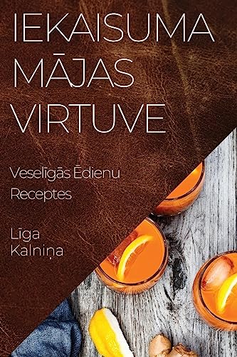 Iekaisuma M¿jas Virtuve: Vesel¿g¿s ¿dienu Receptes