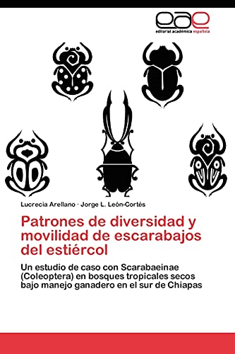 Patrones de diversidad y movilidad de escarabajos del estiércol: Un estudio de caso con Scarabaeinae (Coleoptera) en bosques tropicales secos bajo manejo ganadero en el sur de Chiapas