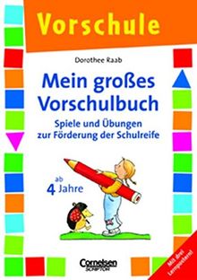 Dorothee Raab - Vorschule: Vorschule, Mein großes Vorschulbuch