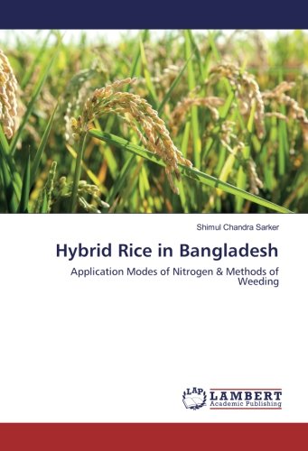 Hybrid Rice in Bangladesh: Application Modes of Nitrogen & Methods of Weeding