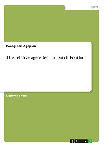 The relative age effect in Dutch Football: Diplomarbeit