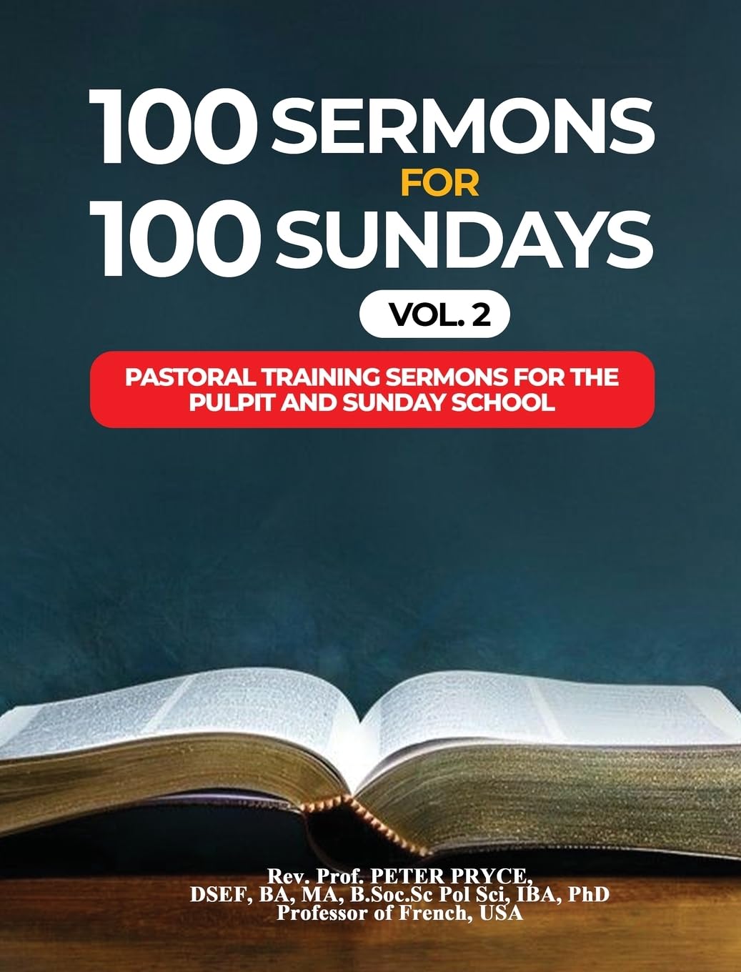 100 SERMONS FOR 100 SUNDAYS, VOL. 2: PASTORAL TRAINING SERMONS FOR THE PULPIT AND SUNDAY SCHOOL