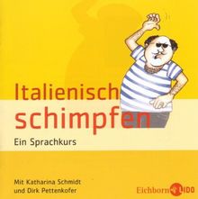 Italienisch schimpfen. Ein Sprachkurs. Mit Wörterbuch im Booklet.