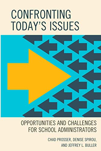 Confronting Today's Issues: Opportunities and Challenges for School Administrators