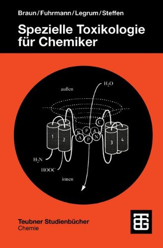 Spezielle Toxikologie für Chemiker: Eine Auswahl toxischer Substanzen (Teubner Studienbücher Chemie) (German Edition)