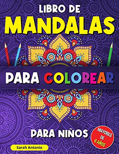 Libro de mandalas para colorear para niños: Libro para Colorear con Patrones Calmantes, Mandalas para Colorear para Niños Mayores de 6 años, Hermosos ... Diseñados para Relajarse y Aliviar el Estrés