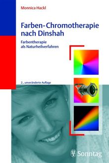 Farben-Chromotherapie nach Dinshah: Farbentherapie als Naturheilverfahren