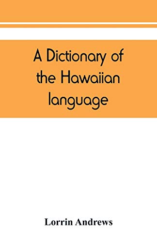 A dictionary of the Hawaiian language, to which is appended an English-Hawaiian vocabulary and a chronological table of remarkable events