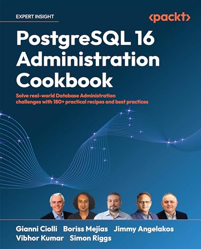 PostgreSQL 16 Administration Cookbook: Solve real-world Database Administration challenges with 180+ practical recipes and best practices