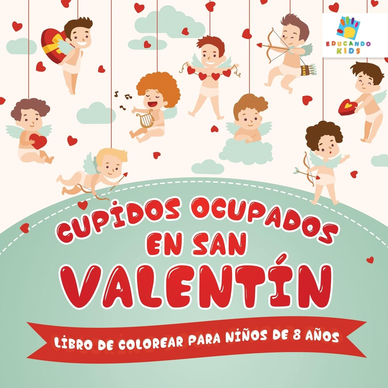 Cupidos Ocupados en San Valentín: Libro de Colorear para Niños de 8 Años