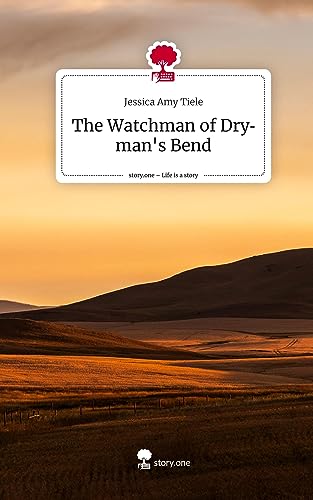 The Watchman of Dryman's Bend. Life is a Story - story.one