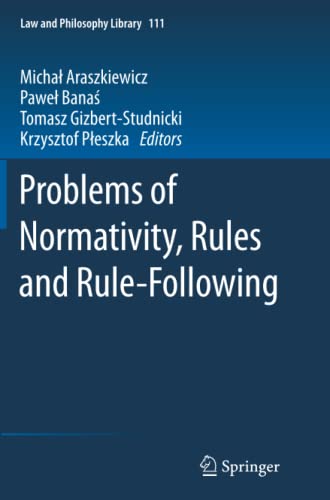 Problems of Normativity, Rules and Rule-Following (Law and Philosophy Library, Band 111)