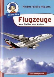 Benny Blu Flugzeuge - Vom Gleiter zum Airbus