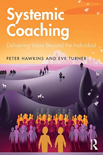 Peter Hawkins Systemic Coaching, Delivering Value Beyond The Individual