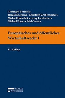 Europäisches und öffentliches Wirtschaftsrecht I von Bezemek, Christoph, Eberhard, Harald | Buch | Zustand gut