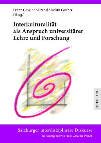 Interkulturalität als Anspruch universitärer Lehre und Forschung (Salzburger interdisziplinäre Diskurse)
