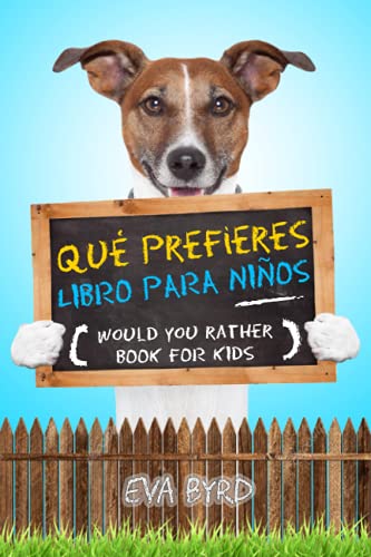 Qué prefieres libro para niños - Would you rather book for kids: El libro de elecciones desafiantes, situaciones tontas y preguntas divertidas que ... (Ideas de regalo para el libro de juegos)