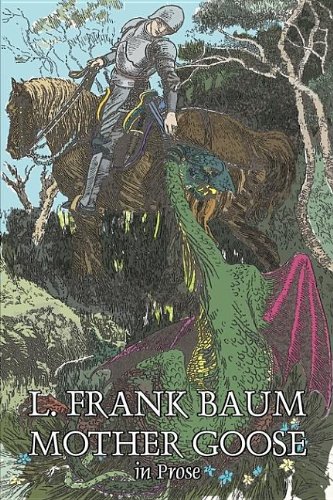 Mother Goose in Prose by L. Frank Baum, Fiction, Fantasy, Fairy Tales, Folk Tales, Legends & Mythology