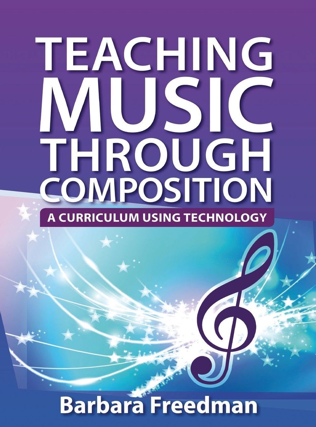 Teaching Music Through Composition: A Curriculum Using Technology