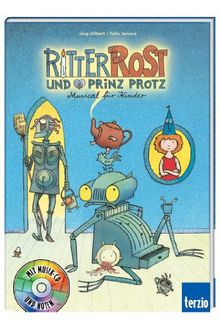 Ritter Rost und Prinz Protz. Buch und CD: Musical für Kinder