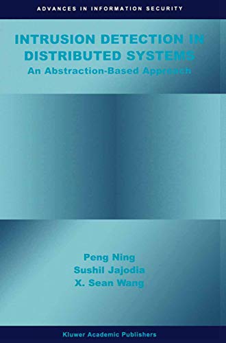 Intrusion Detection in Distributed Systems: An Abstraction-Based Approach (Advances in Information Security, 9, Band 9)