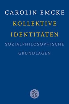 Kollektive Identitäten: Sozialphilosophische Grundlagen