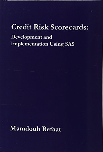 Credit Risk Scorecards: Development and Implementation Using SAS