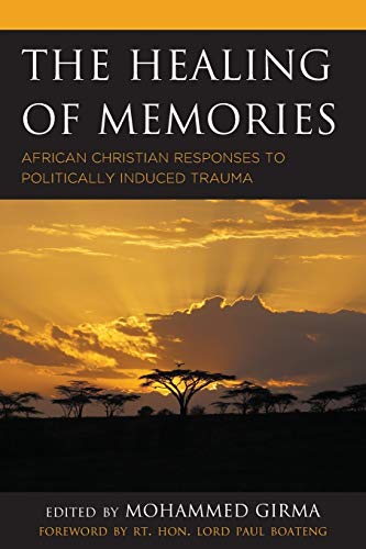 The Healing of Memories: African Christian Responses to Politically Induced Trauma