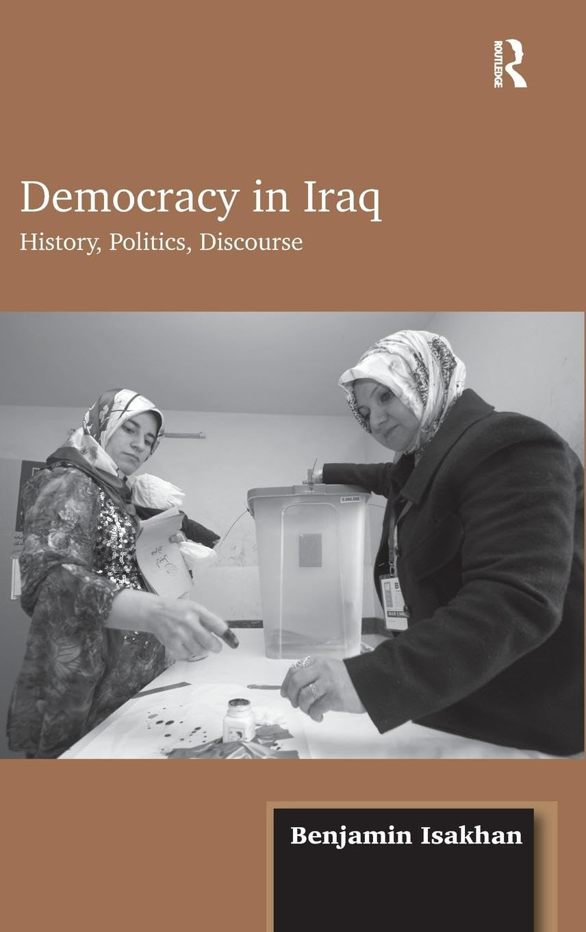 Democracy in Iraq: History, Politics, Discourse