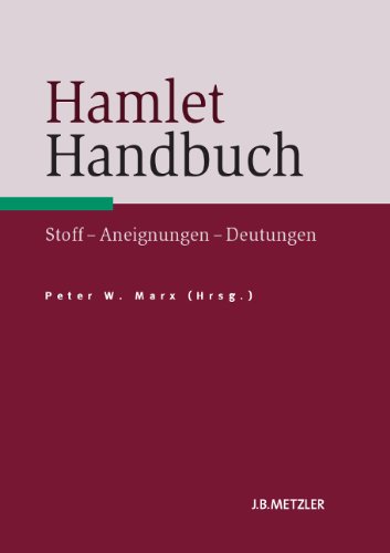 Hamlet Handbuch: Stoffe, Aneignungen, Deutungen