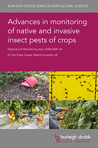 Advances in monitoring of native and invasive insect pests of crops (Burleigh Dodds Series in Agricultural Science, 128, Band 128)