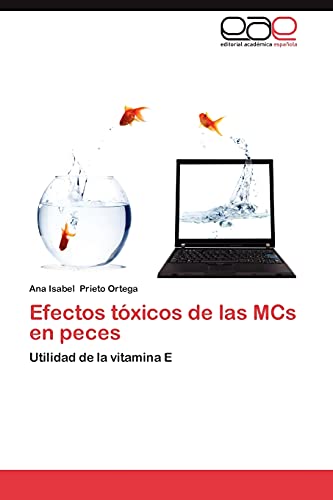 Efectos tóxicos de las MCs en peces: Utilidad de la vitamina E