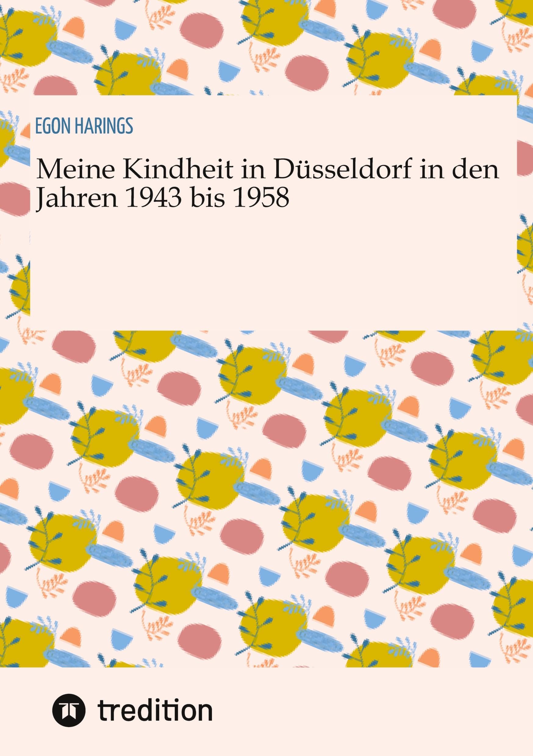 Meine Kindheit in Düsseldorf. Die Zeit 1943 - 1958. Zweiter Weltkrieg, Trümmerlandschaft einer Großstadt.: DE