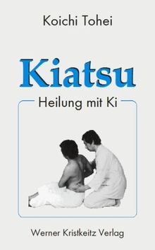 Kiatsu. Heilung mit Ki