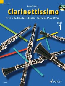 Clarinettissimo: Fit in allen Tonarten: Übungen, Duette und Spielstücke. Band 1. 1-2 Klarinetten. Ausgabe mit CD.: Mit Erfolg zum besseren ... Tonarten: Übungen, Duette und Spielstücke