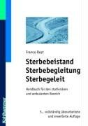 Sterbebeistand, Sterbebegleitung, Sterbegeleit: Handbuch für den stationären und ambulanten Bereich