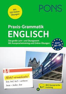 PONS Praxis-Grammatik Englisch: Das große Lern- und Übungswerk. Mit Aussprachetraining und Online-Übungen