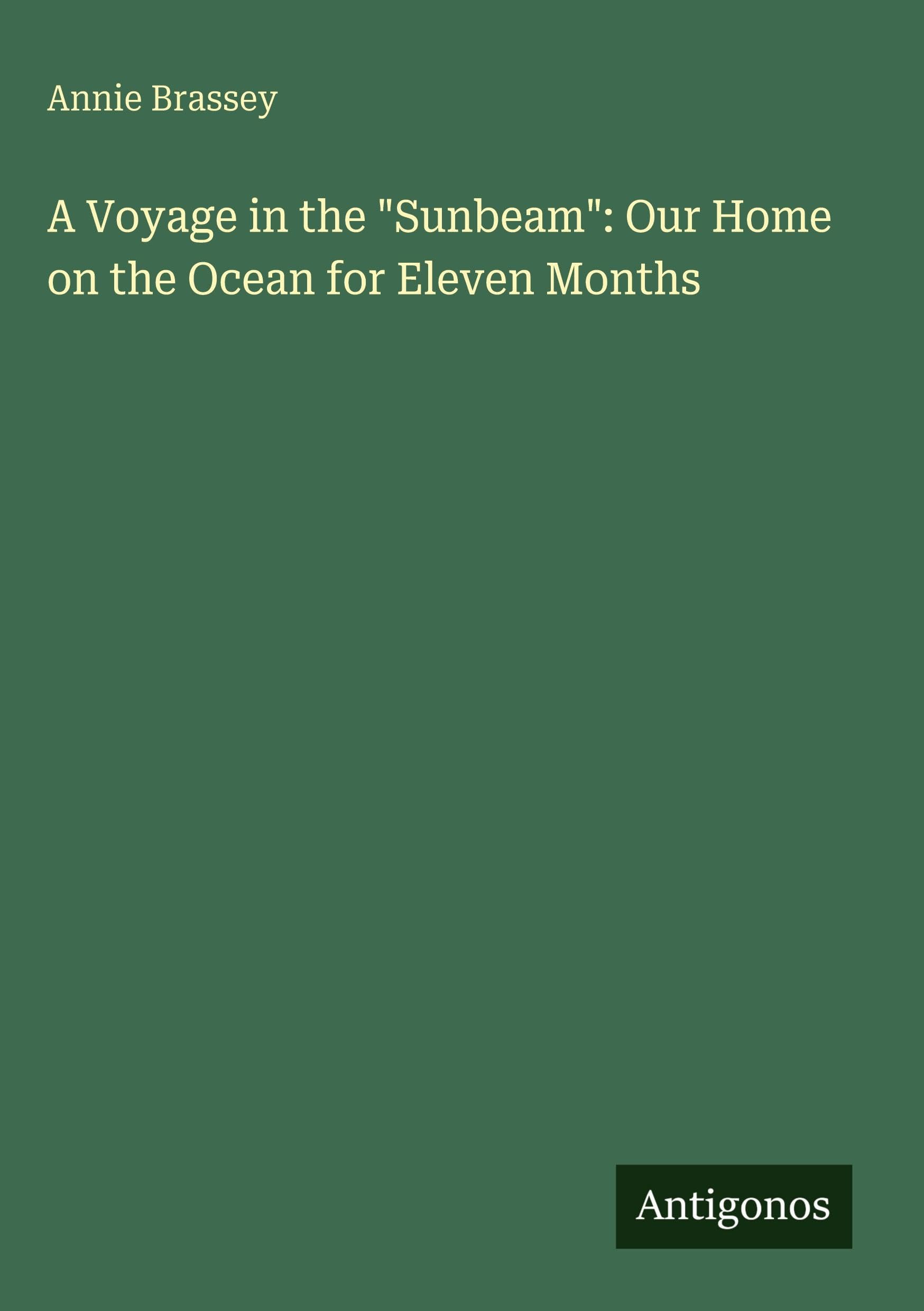 A Voyage in the Sunbeam: Our Home on the Ocean for Eleven Months