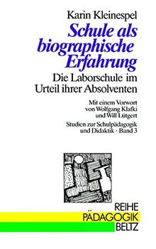 Schule als biographische Erfahrung. Die Laborschule im Urteil ihrer Absolventen (Book on Demand) (Reihe Pädagogik)