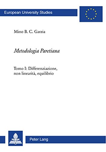 «Metodologia Paretiana»: Tomo I: Differenziazione, non linearità, equilibrio (Europäische Hochschulschriften / European University Studies / Publications Universitaires Européennes)