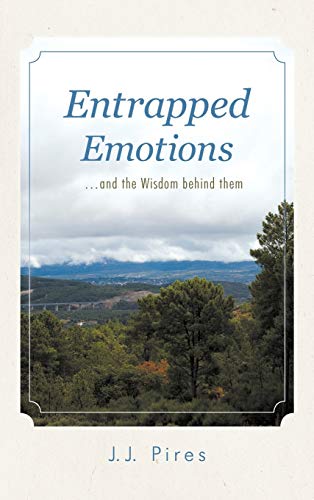 Entrapped Emotions ...and the Wisdom behind them