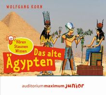 Das Alte Ägypten: Hören - Staunen - Wissen