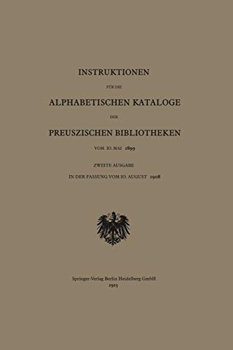 Instruktionen für die Alphabetischen Kataloge der Preuszischen Bibliotheken vom 10. Mai 1899: Von Behrend & co.