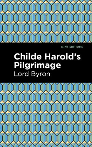 Childe Harold's Pilgrimage (Mint Editions―Poetry and Verse)