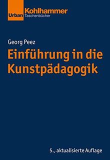 Grundrisse der Erziehungswissenschaft: Einführung in die Kunstpädagogik (Urban-Taschenbücher)