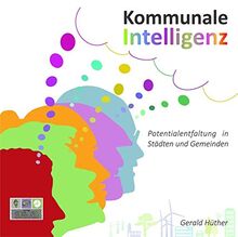 Kommunale Intelligenz: Potenzialentfaltung in Städten und Gemeinden