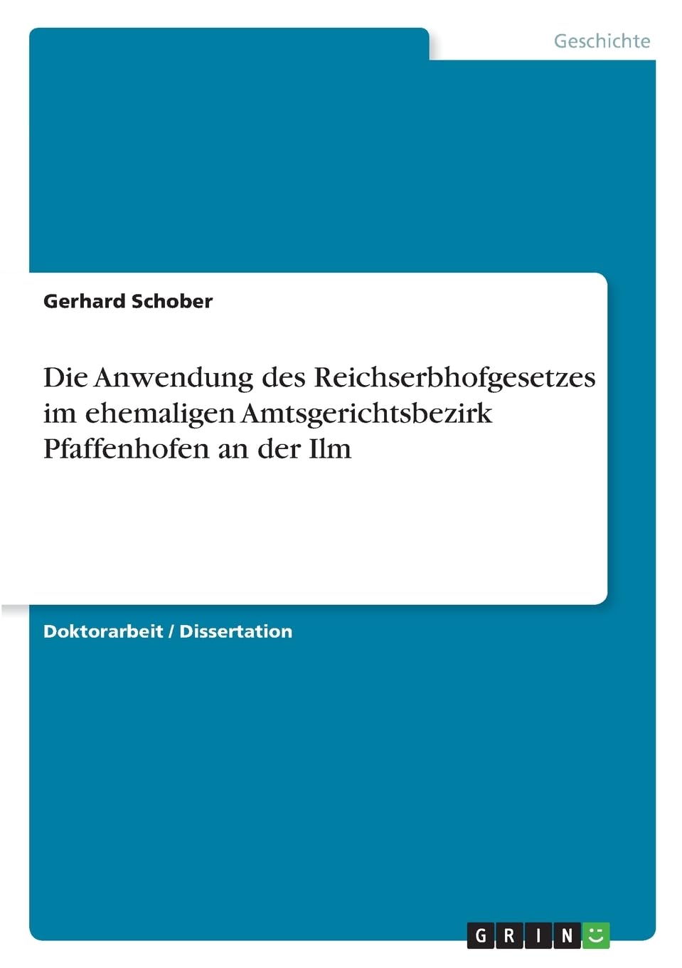Die Anwendung des Reichserbhofgesetzes im ehemaligen Amtsgerichtsbezirk Pfaffenhofen an der Ilm