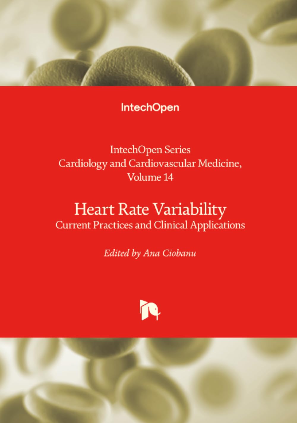 Heart Rate Variability - Current Practices and Clinical Applications (Cardiology and Cardiovascular Medicine, Band 14)